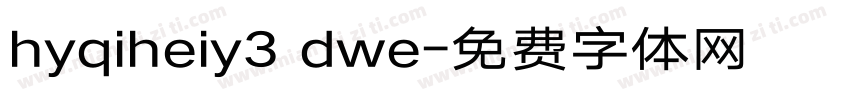 hyqiheiy3 dwe字体转换